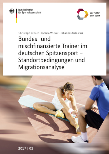 Bundes- und mischfinanzierte Trainer im deutschen Spitzensport - Standortbedingungen und Migrationsanalyse