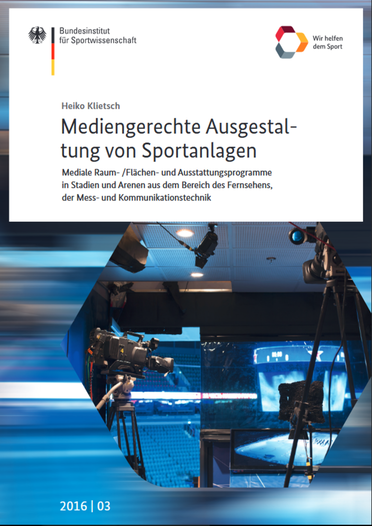 Mediengerechte Sportanlagen. Mediale Raum-/Flächen- und Ausstattungsprogramme in Stadien und Arenen aus dem Bereich des Fernsehens, der Mess- und Kommunikationstechnik